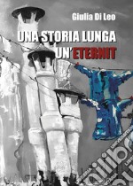 Una storia lunga un'Eternit