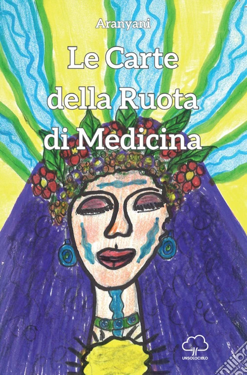 Le carte della ruota di medicina. Con 49 Carte