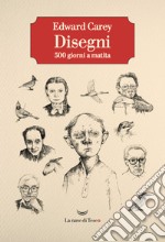 Disegni. 500 giorni a matita. Ediz. illustrata libro