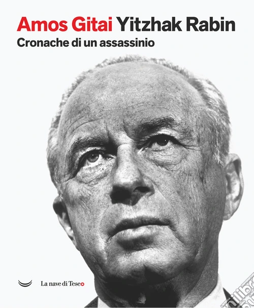 Yitzhak Rabin. Cronache di un assassinio