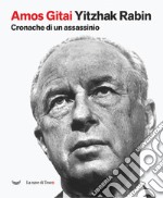 Yitzhak Rabin. Cronache di un assassinio libro