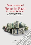 Monte dei Pegni. Un anticipo dal futuro libro di Loewenthal Elena