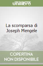 La scomparsa di Joseph Mengele