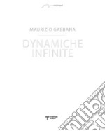 Dynamiche infinite. Ediz. italiana e inglese