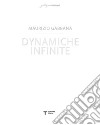 Dynamiche infinite. Ediz. italiana e inglese libro