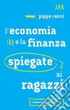 L'economia e la finanza spiegate ai ragazzi libro di Ranci Pippo