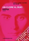 Un cuore al buio. Kafka libro