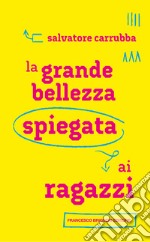 La grande bellezza spiegata ai ragazzi libro