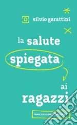 La salute spiegata ai ragazzi libro