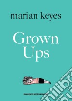 Grown ups. Ediz. italiana libro