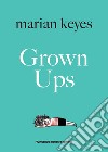 Grown ups. Ediz. italiana libro di Keyes Marian