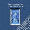 Posta dell'arte. Cartoline e francobolli d'artista. Ediz. illustrata libro di Bevione L. G. (cur.)