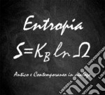 Entropia. Antico e contemporaneo in dialogo