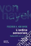 L'ordine sensoriale. I fondamenti della psicologia teorica libro di Hayek Friedrich A. von