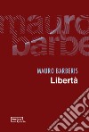 Libertà libro di Barberis Mauro