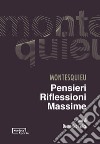 Pensieri, riflessioni, massime libro di Montesquieu Charles L. de Felice D. (cur.)