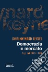 Democrazia e mercato. Saggi tra il 1923 e il 1946 libro