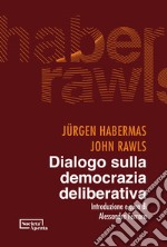 Dialogo sulla democrazia deliberativa libro