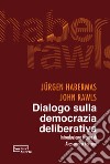 Dialogo sulla democrazia deliberativa libro