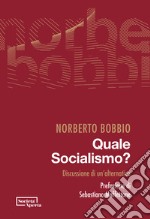 Quale socialismo? Discussione di un'alternativa libro