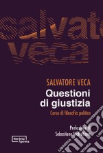 Questioni di giustizia. Corso di filosofia politica libro