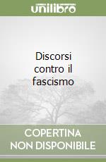 Discorsi contro il fascismo