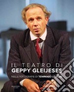 Il teatro di Geppy Gleijeses. Ediz. illustrata