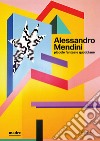 Alessandro Mendini. Piccole fantasie quotidiane. Ediz. illustrata libro di Riccio G. (cur.) Rosica A. (cur.)