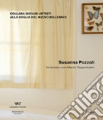 Susanna Pozzoli. Un'estate con Meret Oppenheim. Ediz. italiana, inglese e francese libro