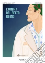 L'ombra del beato regno. Ediz. italiana e inglese