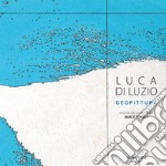 Luca Di Luzio. Geopittura. Ediz. italiana e inglese