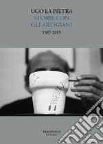 Ugo La Pietra. Storie con gli artigiani 1987-2019