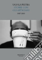 Ugo La Pietra. Storie con gli artigiani 1987-2019 libro