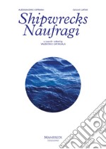 Shipwrecks-Naufragi. Ediz. bilingue libro