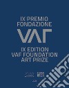 IX premio fondazione VAF Ferrara. Ediz. italiana, inglese e tedesca libro