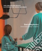 Dario Maglionico. Dove abita il tempo sospeso. Ediz. italiana e inglese libro