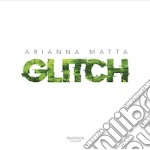 Arianna Matta. Glitch. Ediz. italiana e inglese libro