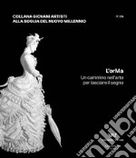 L'orMa. Un cammino nell'arte per lasciare il segno. Ediz. italiana e inglese libro