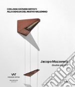 Jacopo Mazzonelli. Double silence. Ediz. multilingue