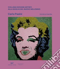 Carlo Pasini. Ironica mente. Ediz. italiana e inglese libro