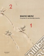 Mario Merz. Il numero è un animale vivente. Catalogo della mostra (Verona, 11 ottobre 2024-30 marzo 2025). Ediz. italiana e inglese libro