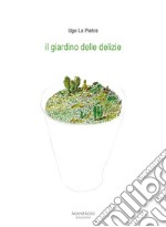 Il giardino delle delizie libro