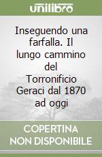 Inseguendo una farfalla. Il lungo cammino del Torronificio Geraci dal 1870 ad oggi