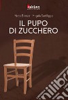 Il pupo di zucchero libro di Bonura Marco Sanfilippo Angela