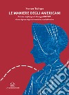 Le maniere degli americani. Estratto dagli appunti di viaggio 1827-1831 di una signora inglese femminista e antischiavista libro