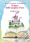 Il libro dalle pagine d'oro. Ediz. illustrata libro