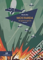 Mostarda. La guerra sporca libro