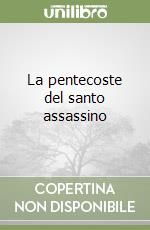 La pentecoste del santo assassino