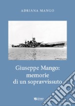 Giuseppe Mango: memorie di un sopravvissuto libro