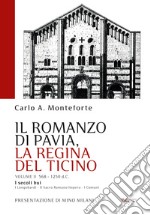 Il romanzo di Pavia, la regina del Ticino. Vol. 2: I secoli bui